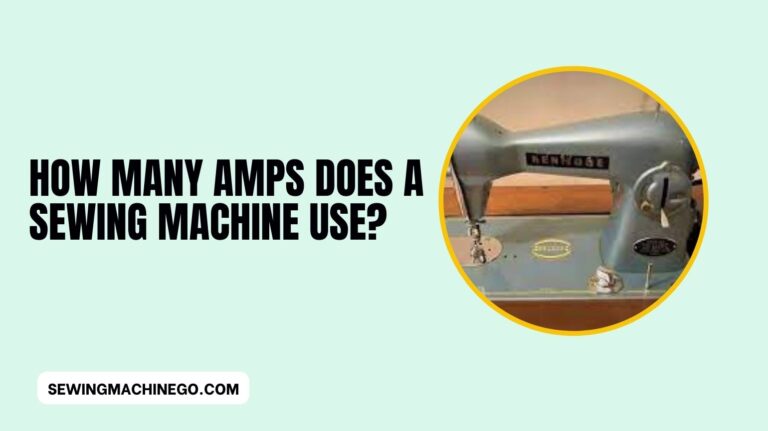 How Many Amps Does a Sewing Machine Use? (Guide) In 2024