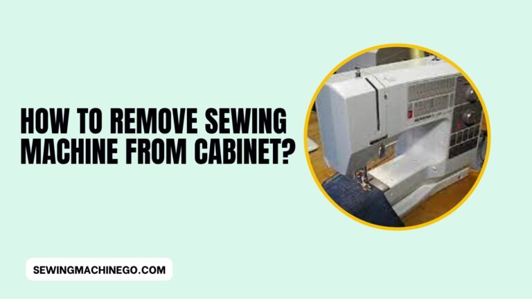 How to Remove Sewing Machine from Cabinet