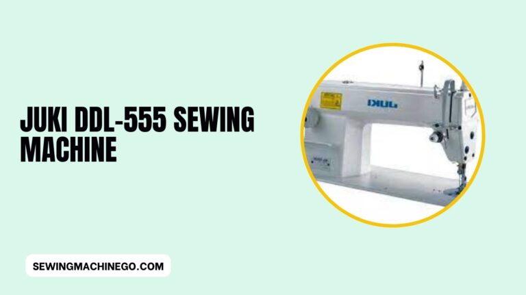 Juki DDL-555 Sewing Machine: (Reviews and Features!) In 2023
