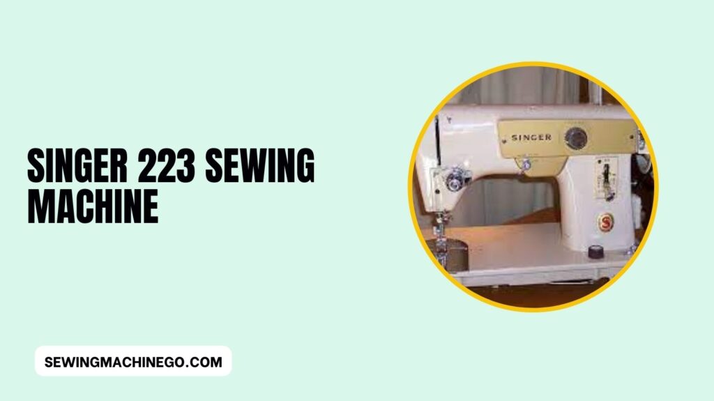 Singer 223 Sewing Machine