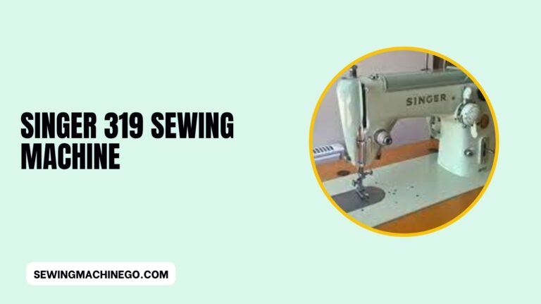 Singer 319 Sewing Machine: ( It’s Good) In 2023