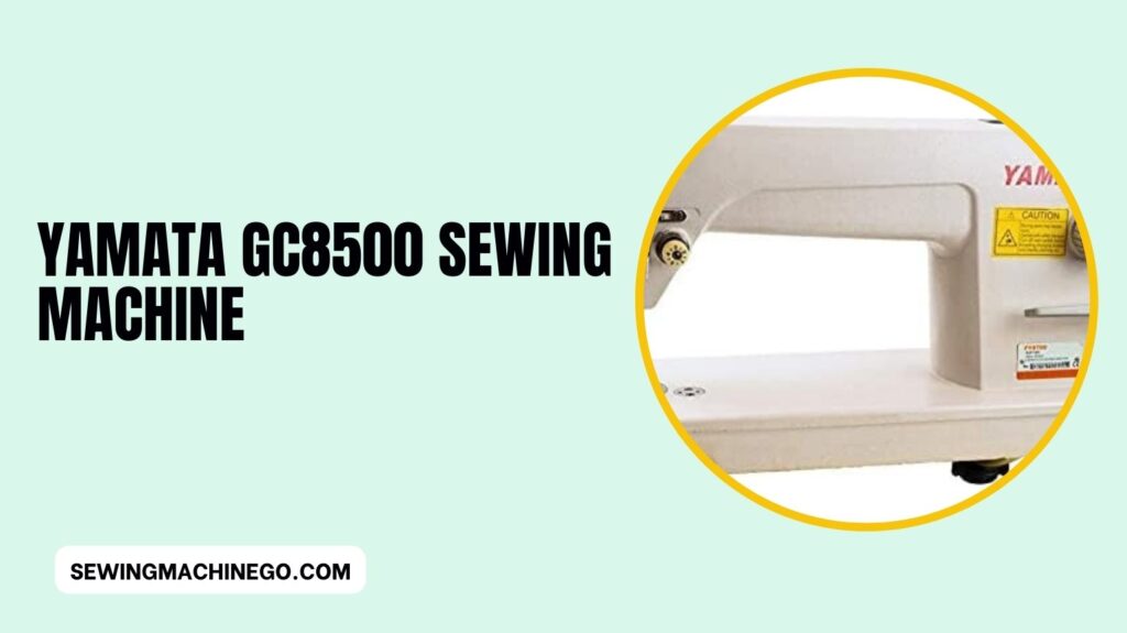 yamata gc8500 sewing machine