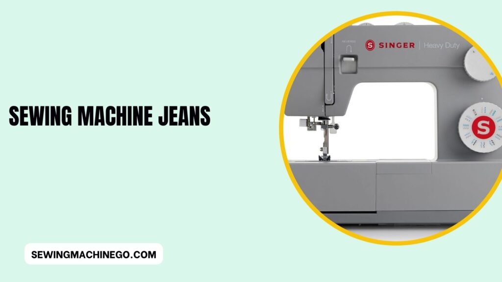 Sewing Machine Jeans