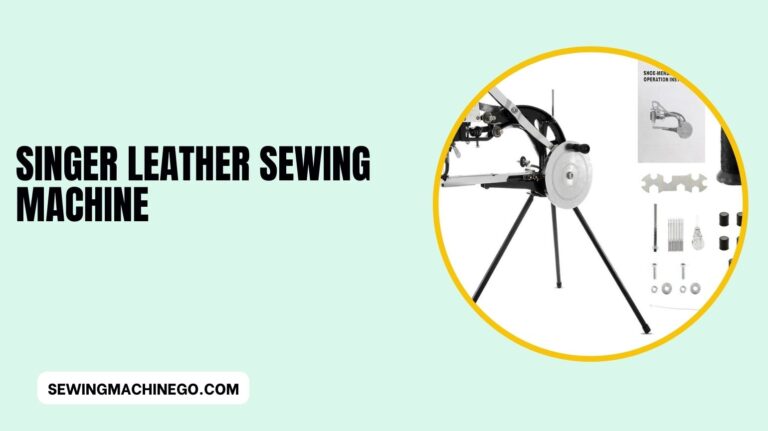 4 Best Singer Leather Sewing Machine Reviews (Best For Buying)