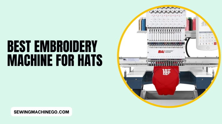 6 Best Embroidery Machine for Hats Review of 2024