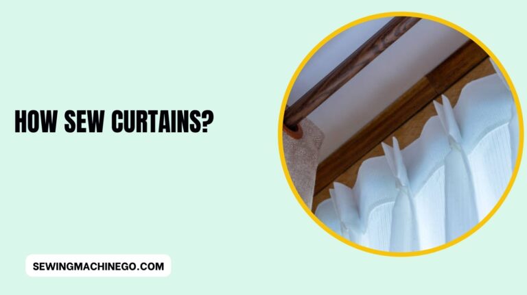 How Sew Curtains?
