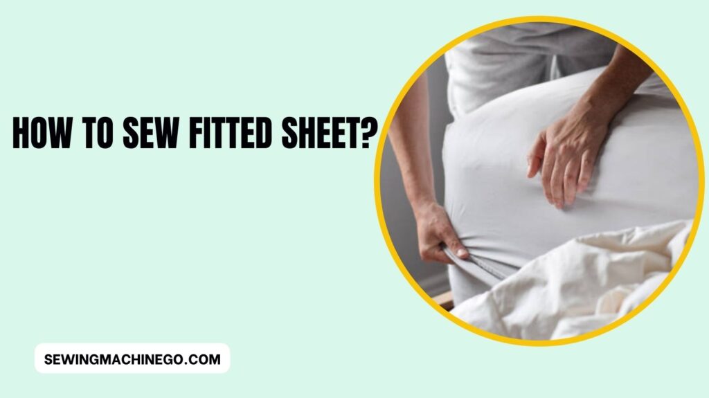 How to Sew Fitted Sheet