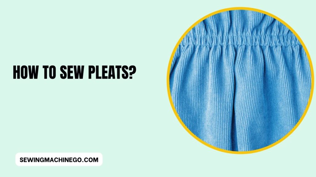 How to Sew Pleats