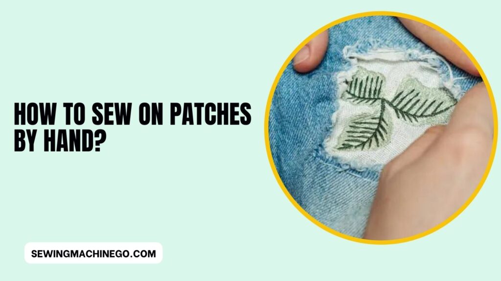 How to Sew on Patches by Hand
