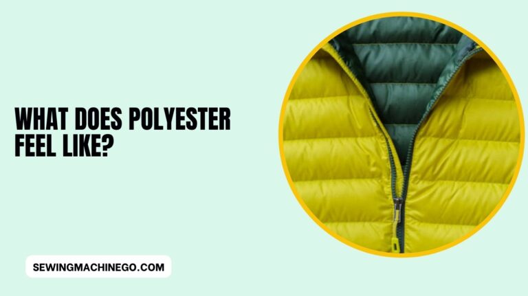 What Does Polyester Feel Like? (Very Comfortable) In 2023