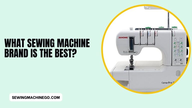 What Sewing Machine Brand is The Best? (Top Brands) Of 2023